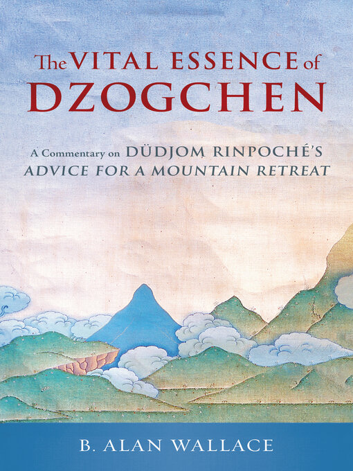 Title details for The Vital Essence of Dzogchen by Dudjom Rinpoche - Wait list